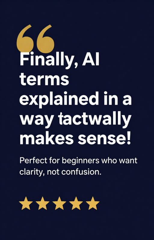 Beginner's AI Glossary:  A Beginner's Guide to Understanding Artificial Intelligence in Plain English